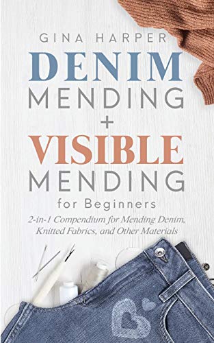 Denim Mending + Visible Mending for Beginners 2-in-1 by Gina Harper, paperback cover with patched jeans
